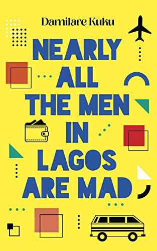 Damilare Kuku - Nearly All the Men in Lagos are Mad - Paperback image 1