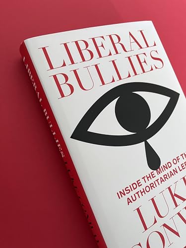 Luke Conway - Liberal Bullies : Inside the Mind of the Authoritarian L image 3