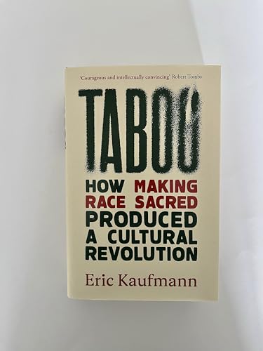 Eric Kaufmann - Taboo : How Making Race Sacred Produced a Cultural Rev image 2