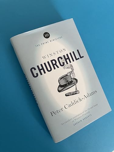Peter Caddick-Adams - Winston Churchill : The Prime Ministers Series - image 3