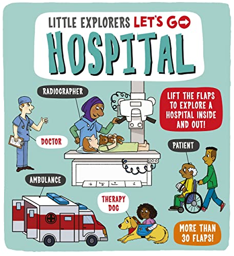 Catherine Ard - Little Explorers: Let's Go! Hospital : Lift the fl image 1
