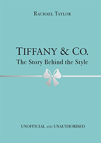 Rachael Taylor - Tiffany & Co.: The Story Behind the Style - Hardback image 1