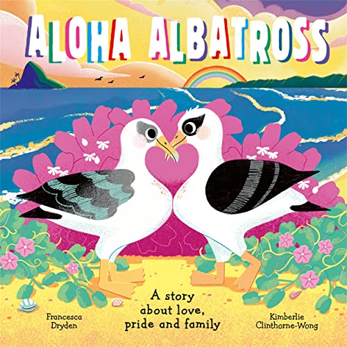 Francesca Dryden - Aloha Albatross : A story about love, pride and fam image 1