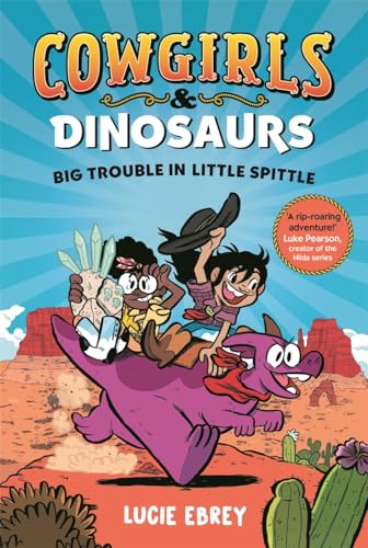 Lucie Ebrey - Cowgirls and Dinosaurs : Big Trouble in Little Spittle - image 1
