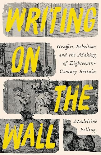 Madeleine Pelling - Writing on the Wall : Graffiti, Rebellion and the image 1
