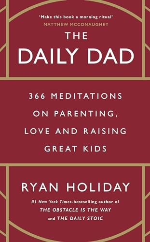 Ryan Holiday - Daily Dad : 366 Meditations on Parenting, Love and Rais image 1