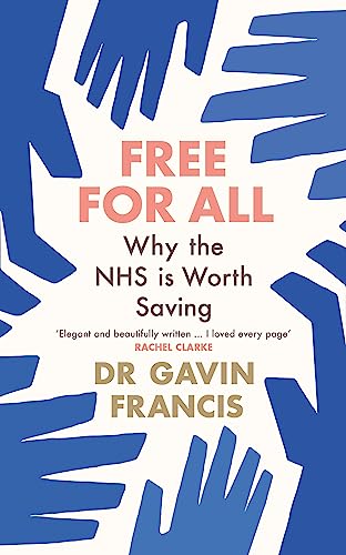 Gavin Francis - Free For All : Why The NHS Is Worth Saving - Paperback image 1