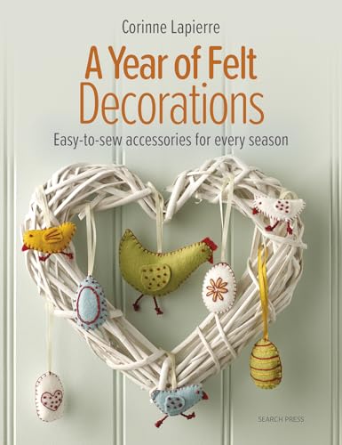 Corinne Lapierre - A Year of Felt Decorations : Easy-To-Sew Accessorie image 1