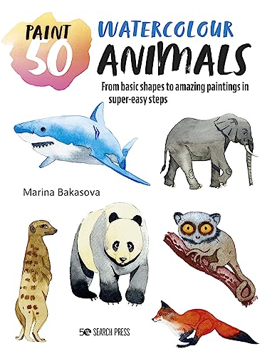 Marina Bakasova - Paint 50: Watercolour Animals : From Basic Shapes to image 1