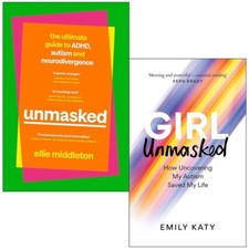 Emily Katy - Girl Unmasked : How Uncovering My Autism Saved My Life - image 1