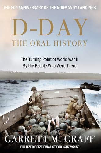 Garrett M. Graff - D-DAY The Oral History : The Turning Point of WWII image 1