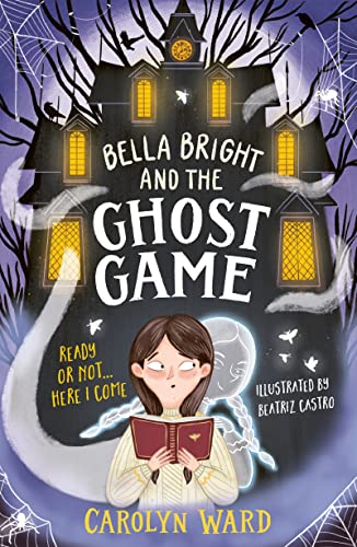 Carolyn Ward - Bella Bright and the Ghost Game - Paperback image 1