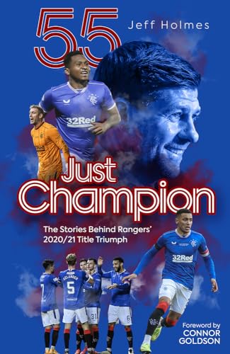 Jeff Holmes - Just Champion : The Stories Behind Rangers' 2020/21 image 1
