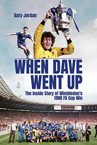 Gary Jordan - When Dave Went Up : The Inside Story of Wimbledon's image 1