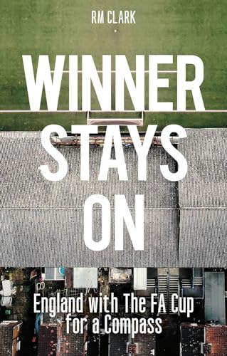 R M Clark - Winner Stays On : England with the FA Cup for a Compass - image 1