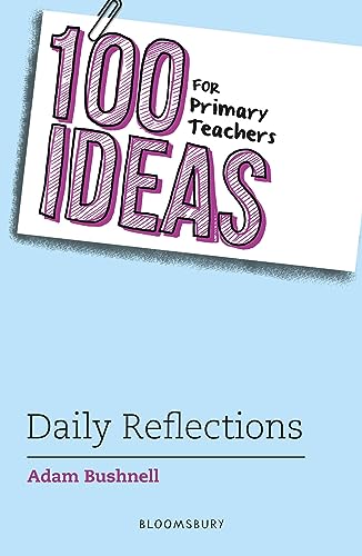 Adam Bushnell - 100 Ideas for Primary Teachers: Daily Reflections - Pa image 1