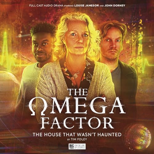 Nicholas Briggs - Omega Factor: The House That Wasn't Haunted : 4 image 1