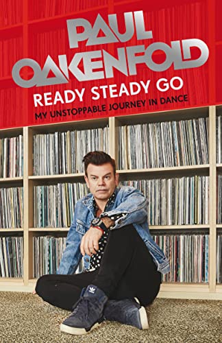 Paul Oakenfold - Ready Steady Go : My Unstoppable Journey in Dance - H image 1