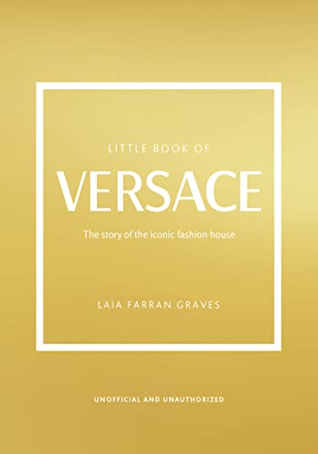 Laia Farran Graves - Little Book of Versace : The Story of the Iconic image 1