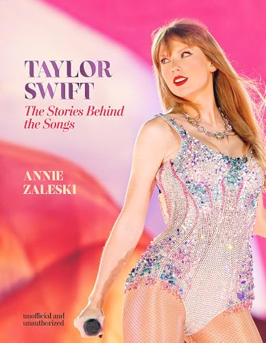 Annie Zaleski - Taylor Swift - The Stories Behind the Songs : Every si image 1