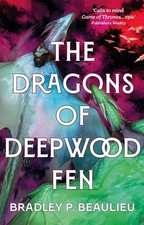 Bradley P. Beaulieu - Dragons of Deepwood Fen - Hardback image 1
