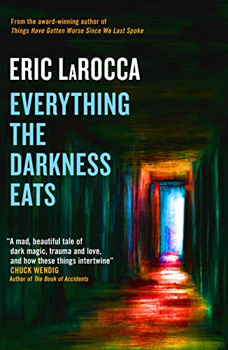 Eric LaRocca - Everything the Darkness Eats - Hardback image 1