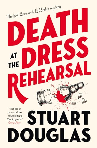 Stuart Douglas - Lowe and Le Breton mysteries - Death at the Dress Reh image 1