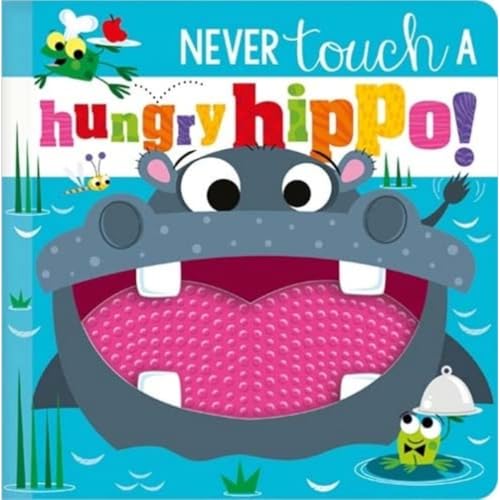 Rosie Greening - NEVER TOUCH A HUNGRY HIPPO! - Hardback image 1