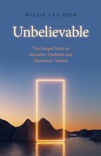 Willie Van Peer - Unbelievable : The Gospel Texts in Narrative Traditi image 1