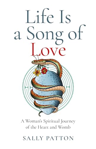 Sally Patton - Life Is a Song of Love : A Woman's Spiritual Journe image 1