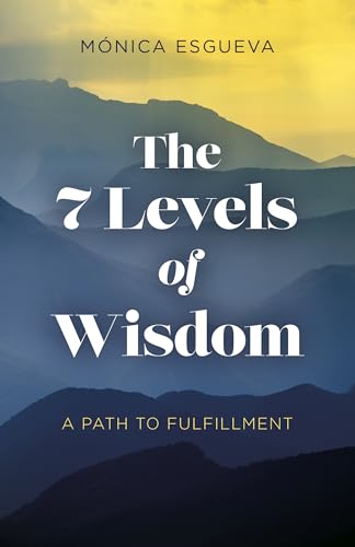 Monica Esgueva - 7 Levels of Wisdom, The - A Path to Fulfillment - Pap image 1
