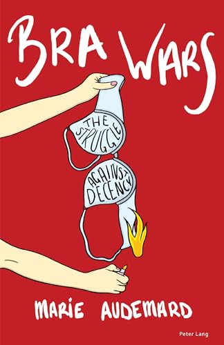 Marie Audemard - Bra Wars : The Struggle Against Decency - Paperback image 1