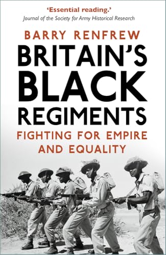 Barry Renfrew - Britain's Black Regiments : Fighting for Empire an image 1