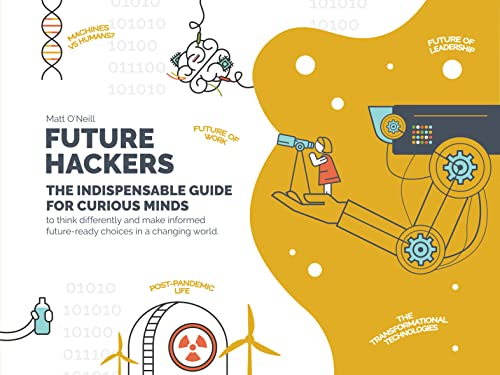 Matt O'Neill - Future Hackers : The Indispensable Guide for Curiou image 1