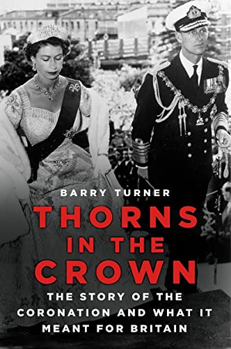 Barry Turner - Thorns in the Crown : The Story of the Coronation and w image 1