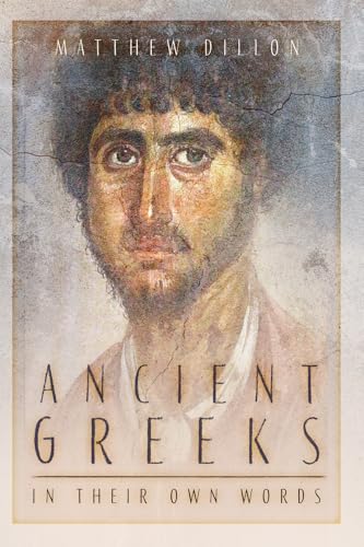 Matthew Dillon - Ancient Greeks in Their Own Words - Paperback image 1