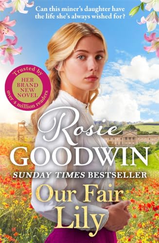 Rosie Goodwin - Our Fair Lily : The first book in the brand-new Flower image 1