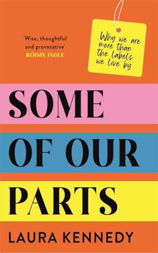 Laura Kennedy - Some of Our Parts : Why we are more than the labels we image 1