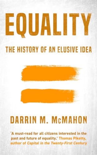 Darrin McMahon - Equality : The history of an elusive idea - Hardback image 1