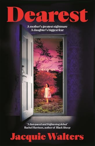 Jacquie Walters - Dearest : A mother's greatest nightmare. A daugh image 1