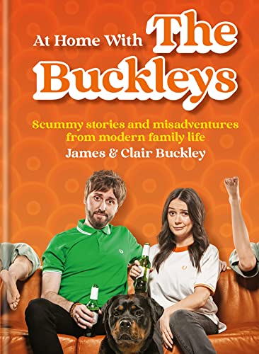 James & Clair Buckle - At Home With The Buckleys : Scummy stories and image 1