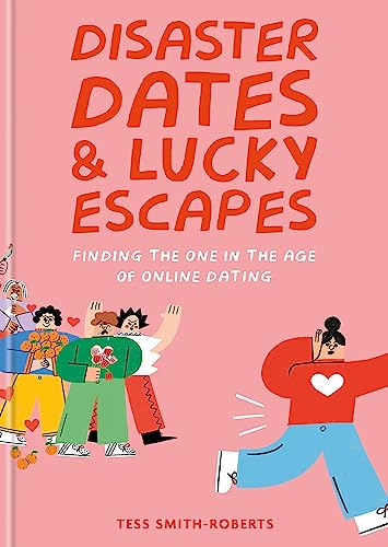 Tess Smith-Roberts - Disaster Dates and Lucky Escapes : Finding the on image 1