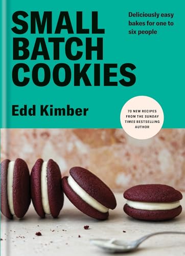 Edd Kimber - Small Batch Cookies : Deliciously easy bakes for one to s image 1