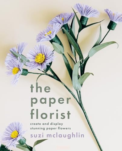Suzi Mclaughlin - Paper Florist : Create and display stunning paper fl image 1