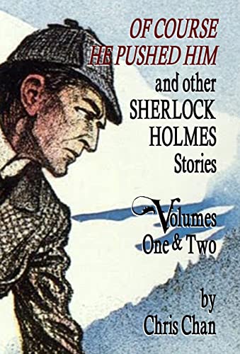 Chris Chan - Of Course He Pushed Him and Other Sherlock Holmes Stories image 1