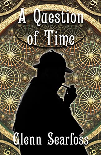 Glenn Searfoss - Sherlock Holmes : A Question Of Time - Paperback image 1