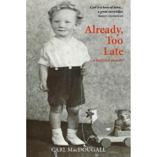 Carl MacDougall - Already, Too Late : a boyhood memoir - Paperback image 1