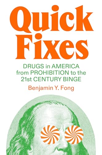 Benjamin Yen-Yi Fong - Quick Fixes : Drugs in America from Prohibition image 1