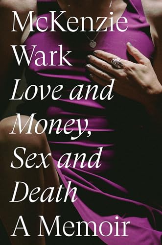 McKenzie Wark - Love and Money, Sex and Death : A Memoir - Hardback image 1