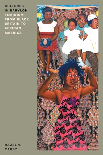 Hazel V Carby - Cultures in Babylon : Feminism from Black Britain to A image 1